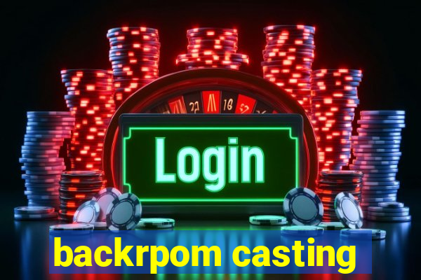 backrpom casting